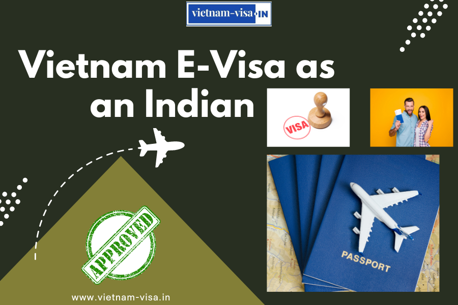 How to Obtain a Vietnam E-Visa as an Indian Tourist and Embark on an Unforgettable Solo Travel Adventure