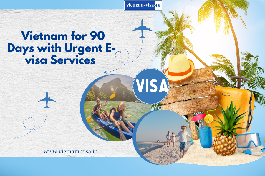 Uncover the Ease of Traveling to Vietnam for 90 Days with Urgent E-visa Services for Indian Citizens 