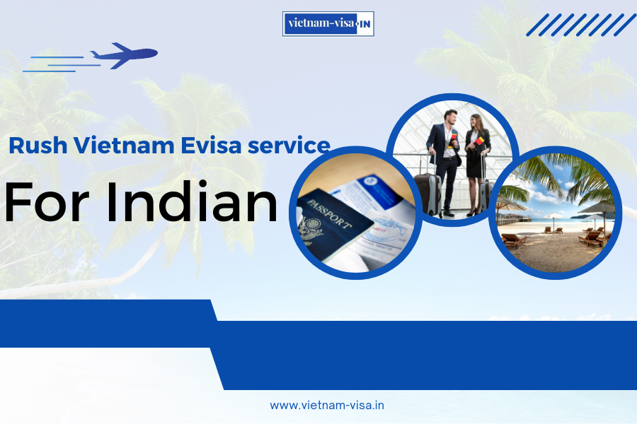 Rush Vietnam Evisa service for Indian citizens after the new policy from August 15, 2023