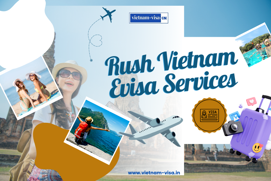 Expedited Vietnam Evisa Services for Indian tourists: The Ultimate Guide Post-August 15, 2023