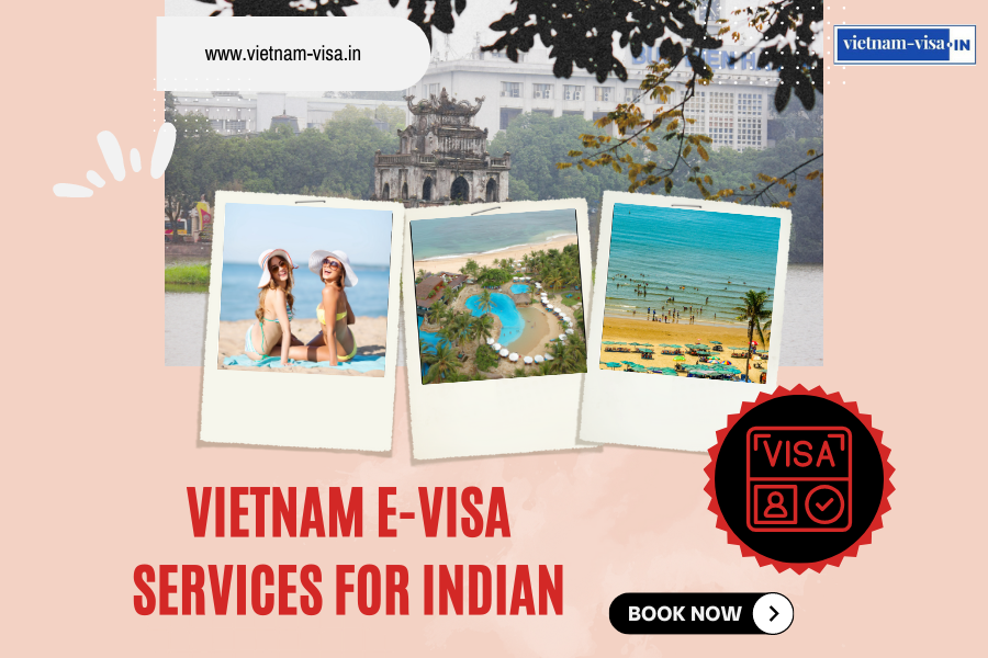 A Comprehensive Guide to Rush Vietnam E-Visa Services for Indian travelers Post-August 15, 2023