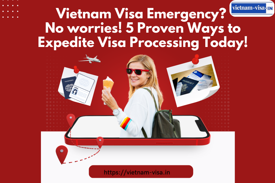 Vietnam Visa Emergency? No worries! 5 Proven Ways to Expedite Visa Processing Today!
