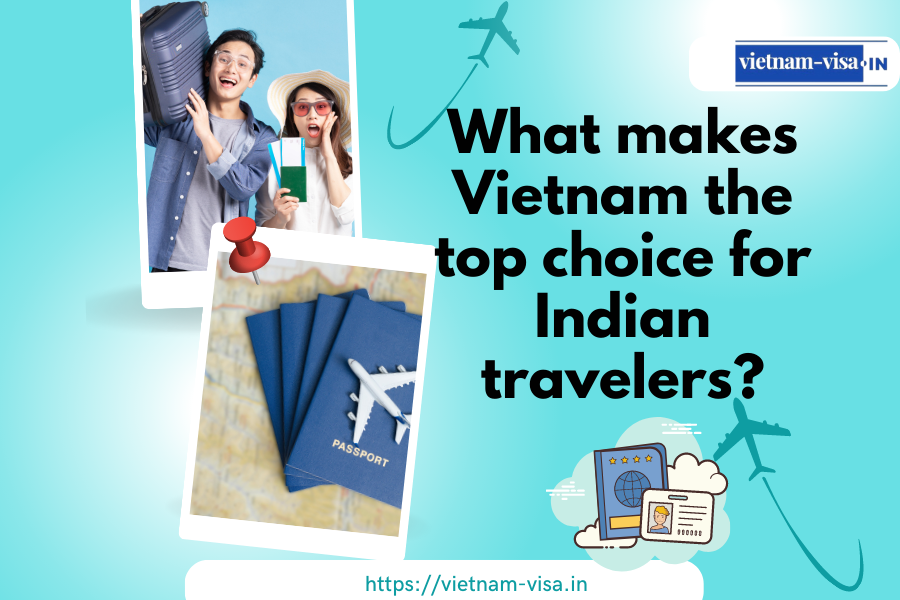 What makes Vietnam the top choice for Indian travelers?