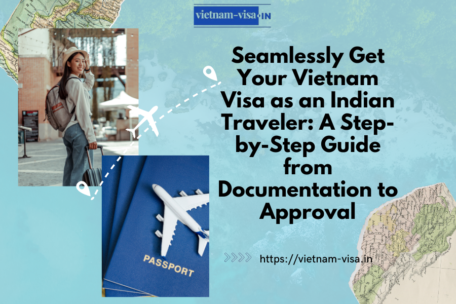 Vietnam Visa as an Indian Traveler