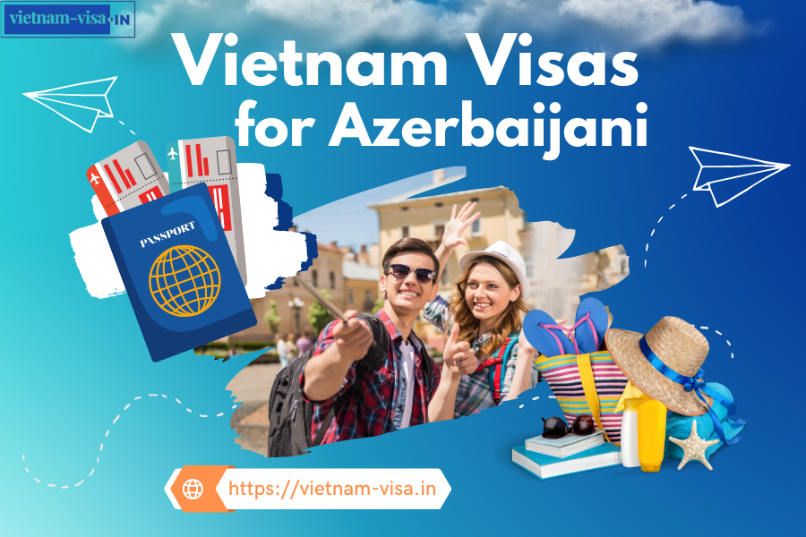       Urgent Service of Vietnam Visa Price for Azerbaijani