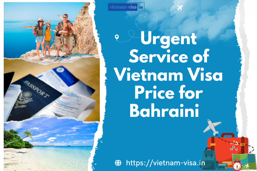 Urgent Service of Vietnam Visa Price for Bahraini