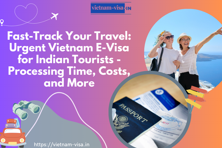 Urgent Vietnam E-Visa for Indian Tourists