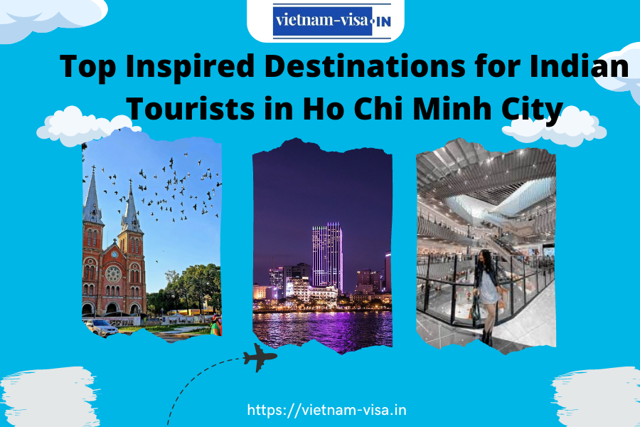 Top Inspired Destinations for Indian Tourists in Ho Chi Minh City
