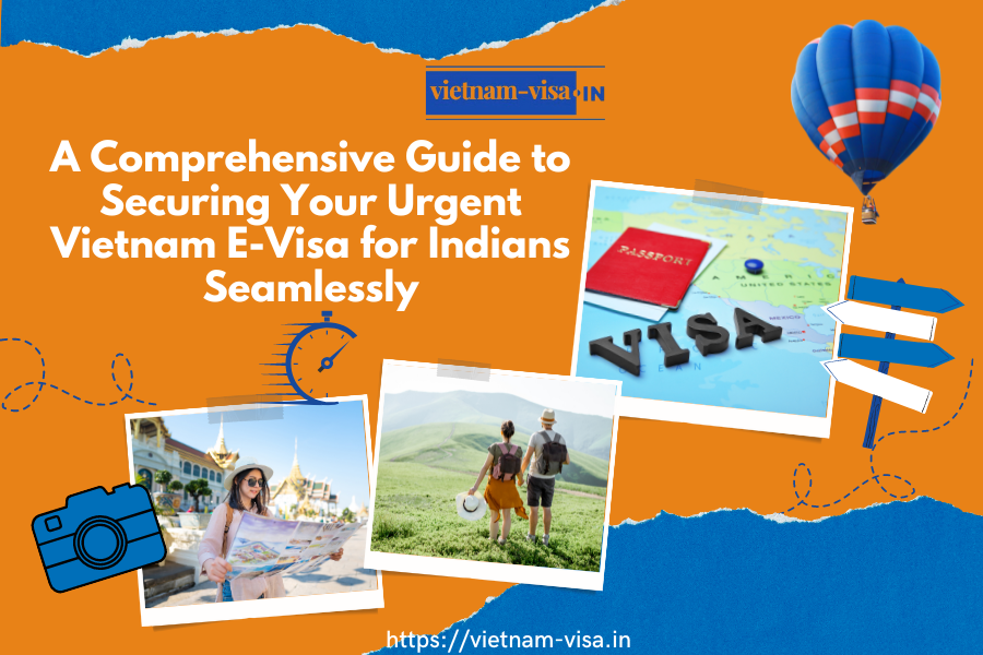 Urgent Vietnam E-Visa for Indians Seamlessly