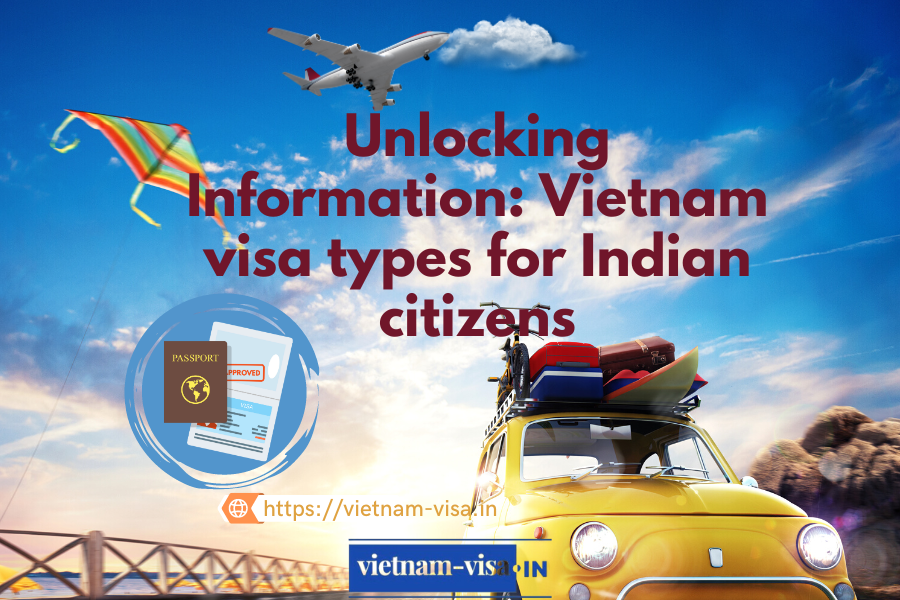 Vietnam visa types for Indian citizens