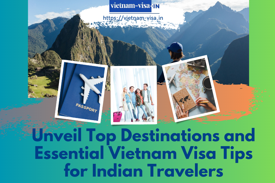 Vietnam Visa Tips for Indian Travelers