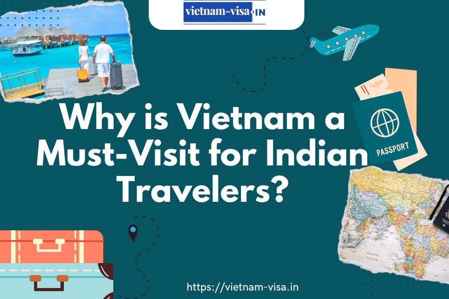 Why is Vietnam a Must-Visit for Indian Travelers?