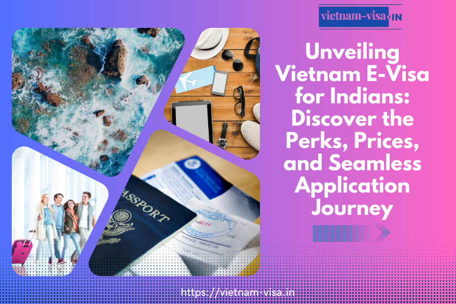 Unveiling Vietnam E-Visa for Indians
