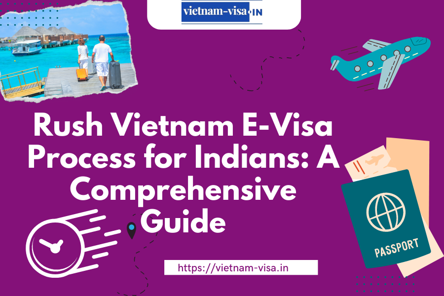 Rush Vietnam E-Visa Process for Indians