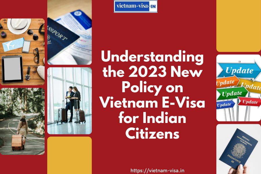 Understanding the 2023 New Policy on Vietnam E-Visa for Indian Citizens