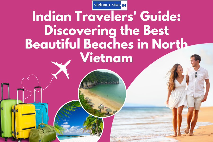 Indian Travelers' Guide: Discovering the Best Beautiful Beaches in North Vietnam