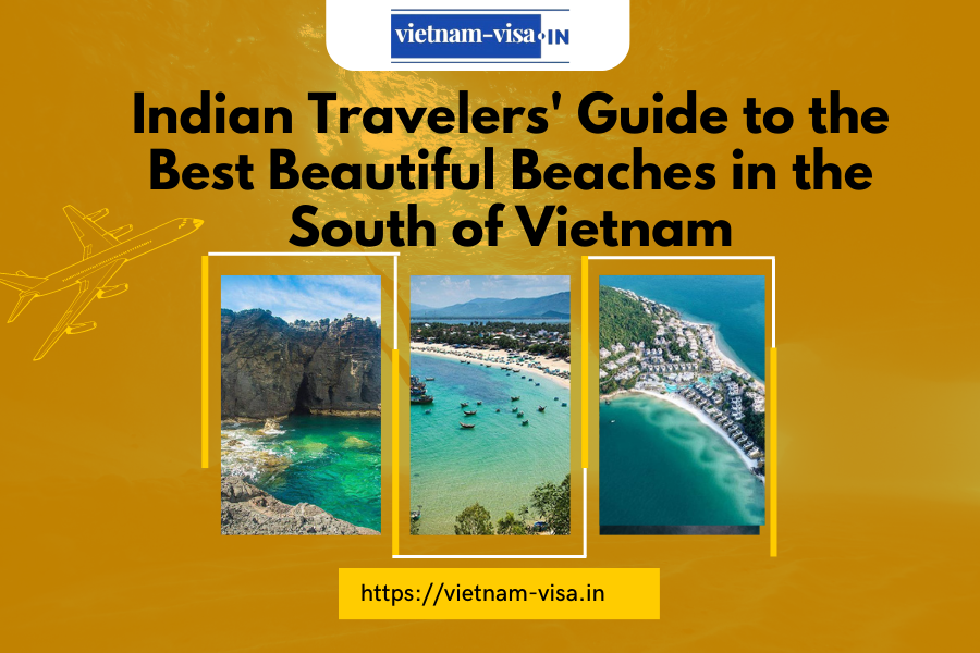 Indian Travelers' Guide to the Best Beautiful Beaches in the South of Vietnam