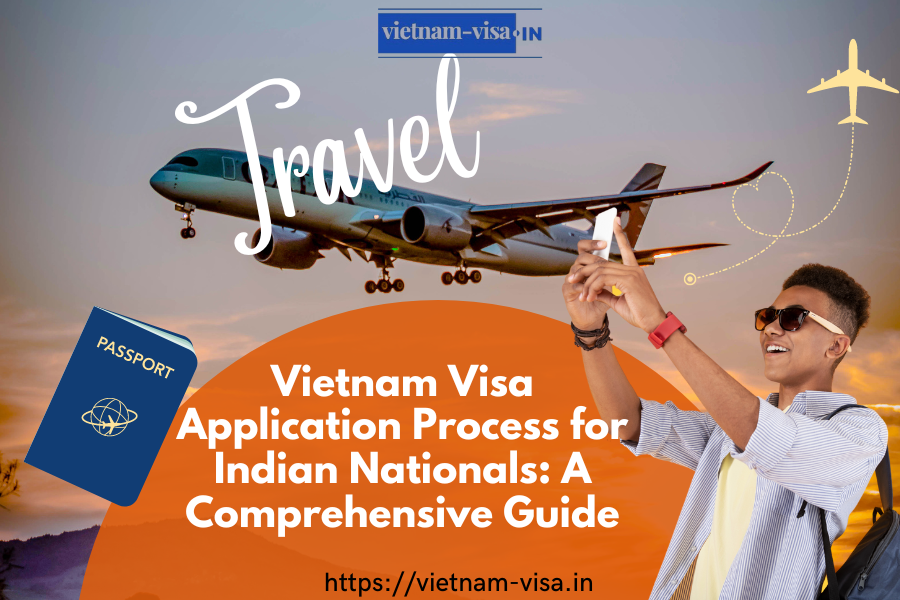 Vietnam Visa Application Process for Indian Nationals: