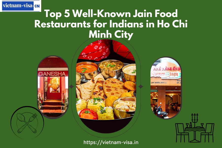 Top 5 Well-Known Jain Food Restaurants for Indians in Ho Chi Minh City