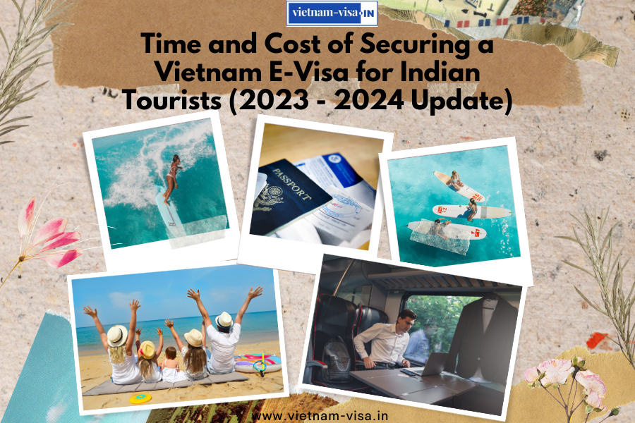 Latest News: Time and Cost of Vietnam E-Visa Processing for Indian Travelers (Starting 15 August 2023)