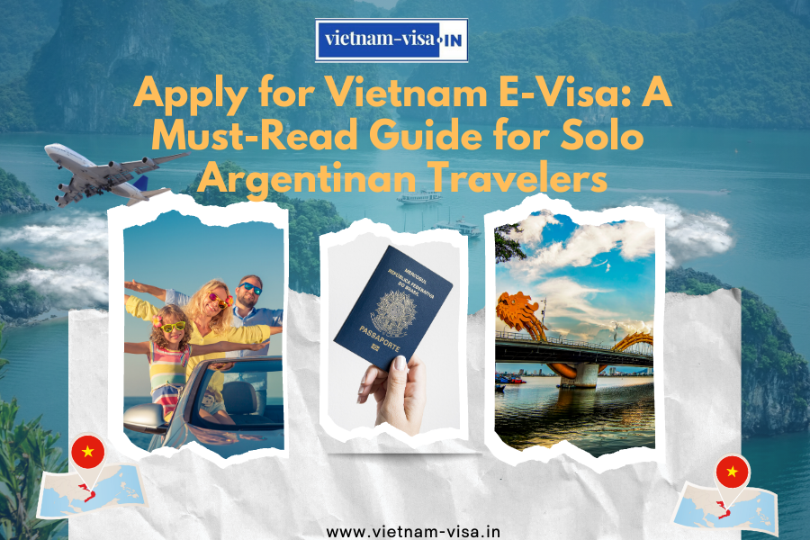 Experiencing Vietnam with 90-Day Solo Adventure Using E-Visa for Argentinan Citizens