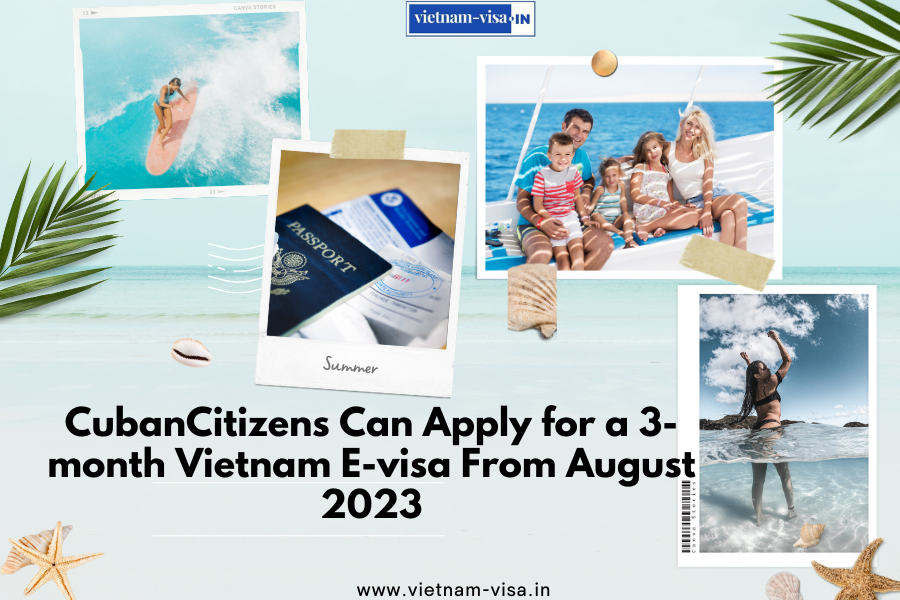 Cuban Citizens Can Apply for a 3-month Vietnam E-visa From August 2023