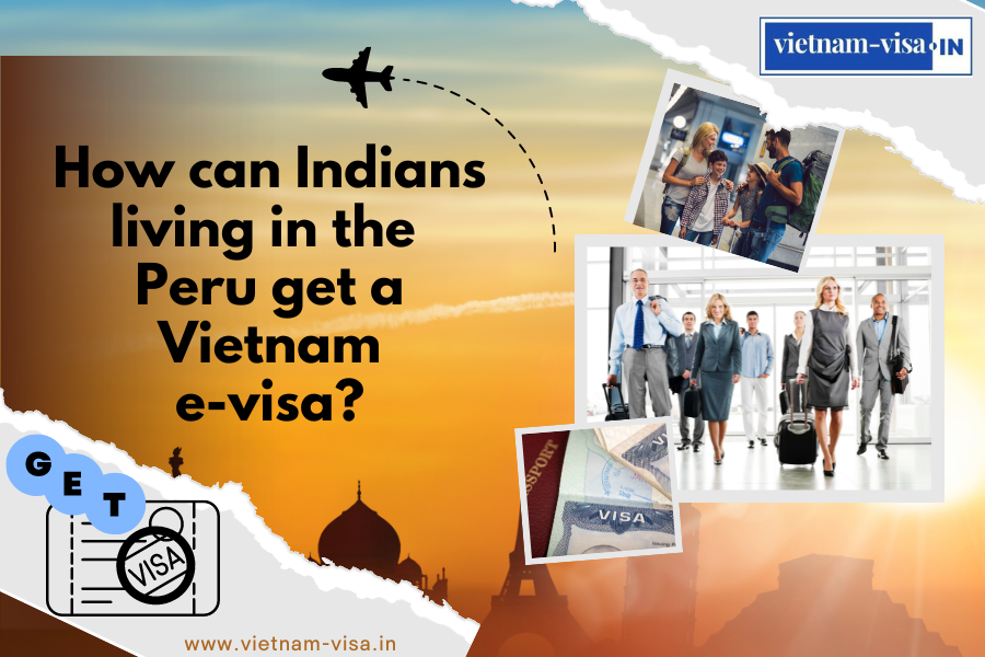 How can Indians living in the Peru get a Vietnam e-visa? 
