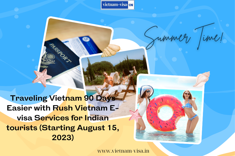 Traveling Vietnam 90 Days Easier with Rush Vietnam E-visa Services for Indian tourists (Starting August 15, 2023)