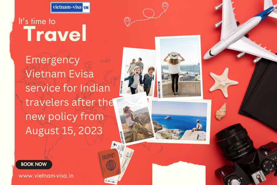 Emergency Vietnam Evisa service for Indian travelers after the new policy from August 15, 2023