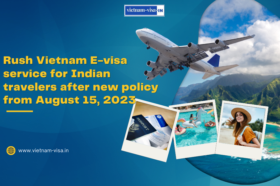 Rush Vietnam E-visa service for Indian travelers after new policy from August 15, 2023