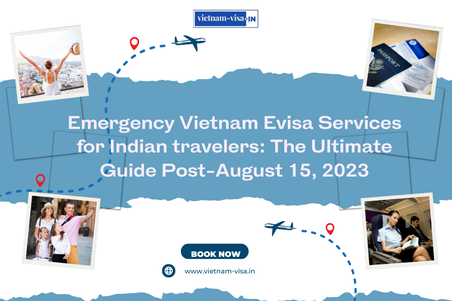 Maximizing Benefits with Urgent Vietnam Evisa Services for Indian nationals From 15 August 2023