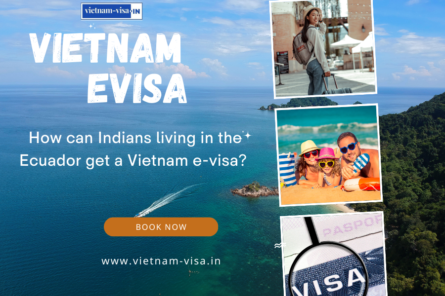 How can Indians living in the Ecuador get a Vietnam e-visa?