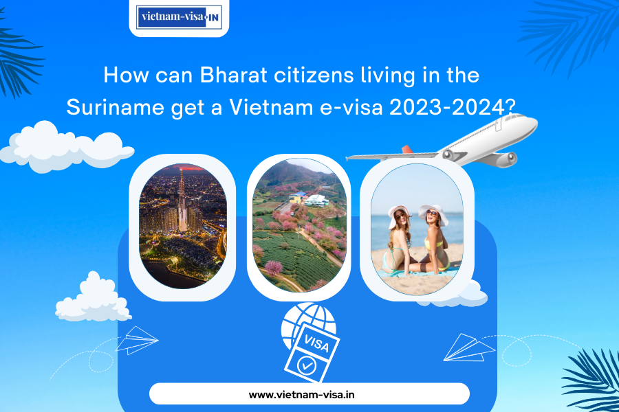 How can Bharat citizens living in the Suriname get a Vietnam e-visa 2023-2024?
