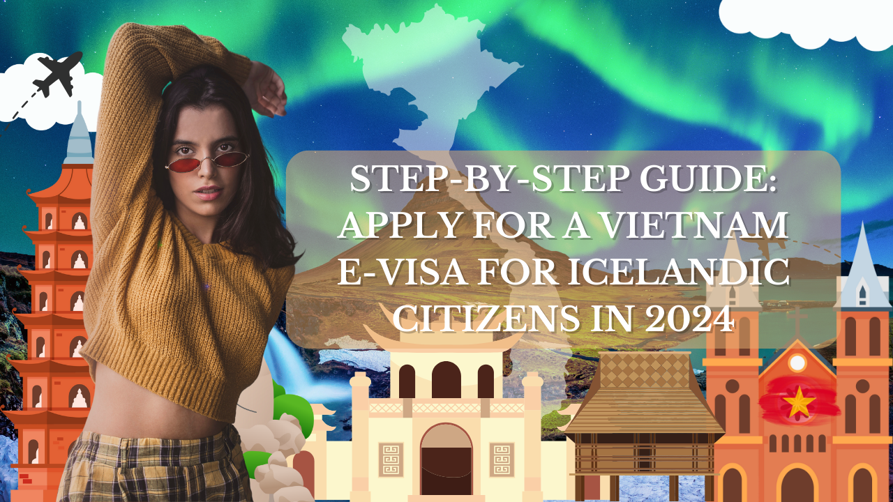 Vietnam E-Visa for Icelandic Citizens