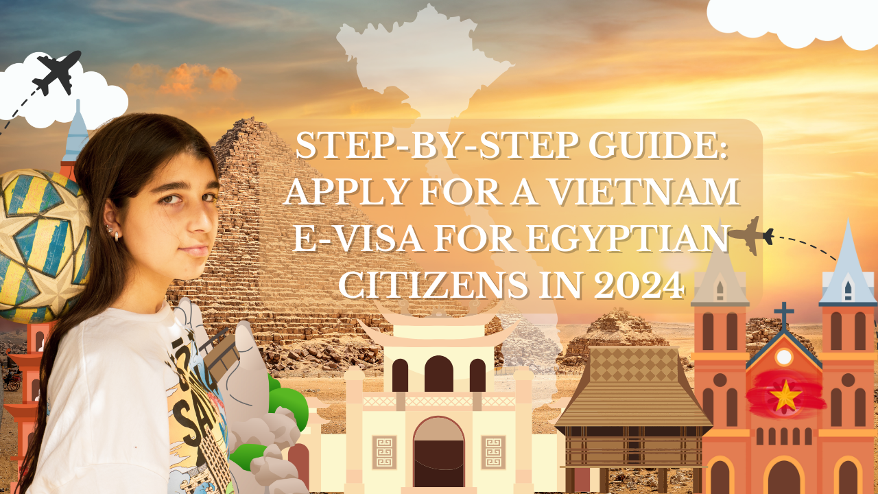 Apply-Vietnam-E-Visa-for-Egyptian-Citizens