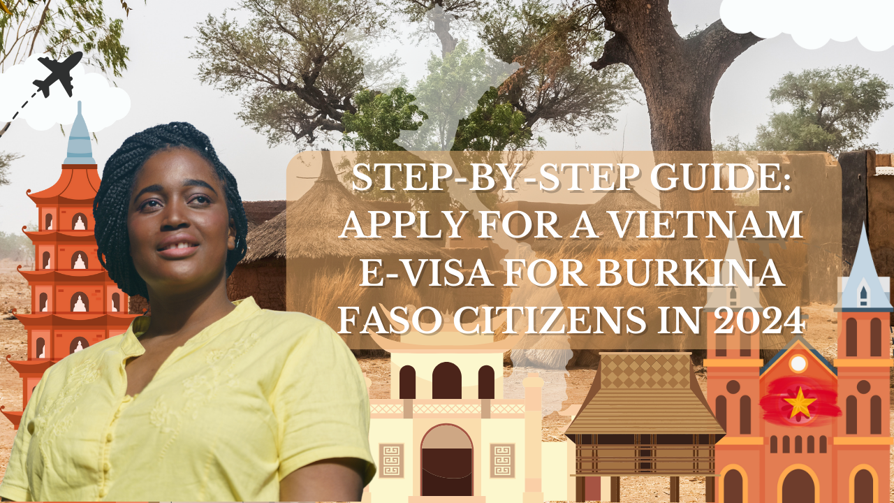 Vietnam E-Visa for Burkina Faso Citizens