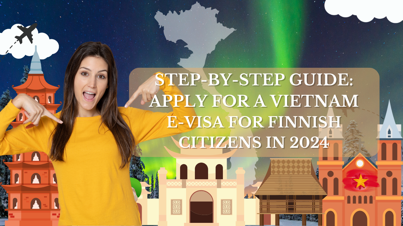 Vietnam E-Visa for Finnish Citizens