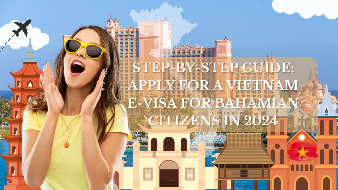 Vietnam E-Visa for Bahamian Citizens
