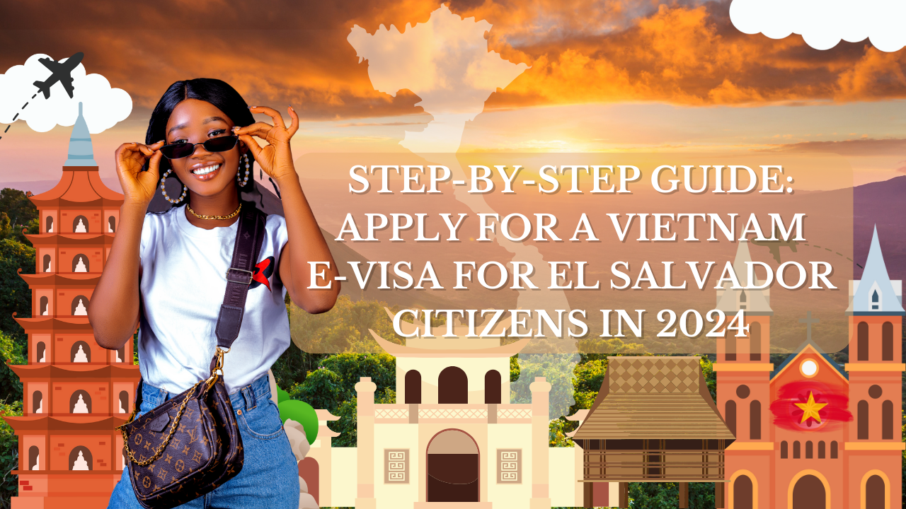 Vietnam E-Visa for El Salvador Citizens