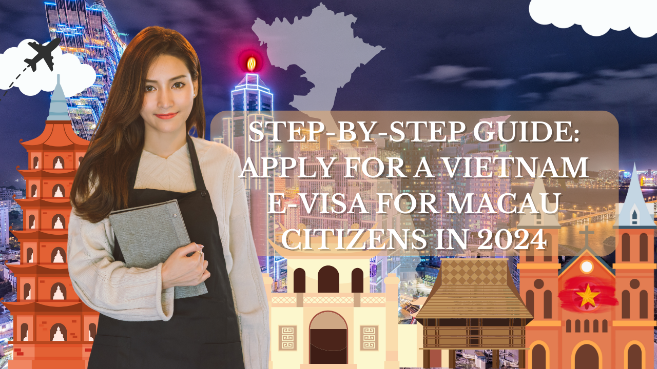 Vietnam E-Visa for Macau Citizens