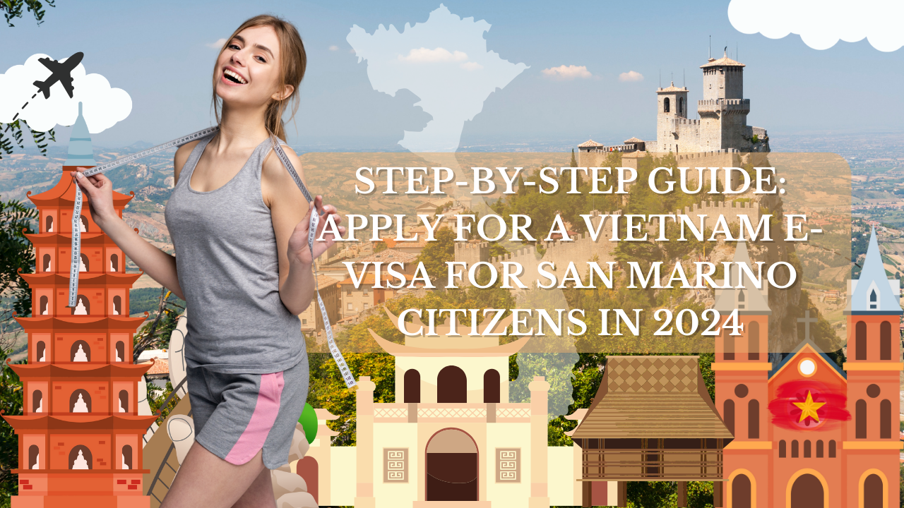 Vietnam E-Visa for San Marino Citizens