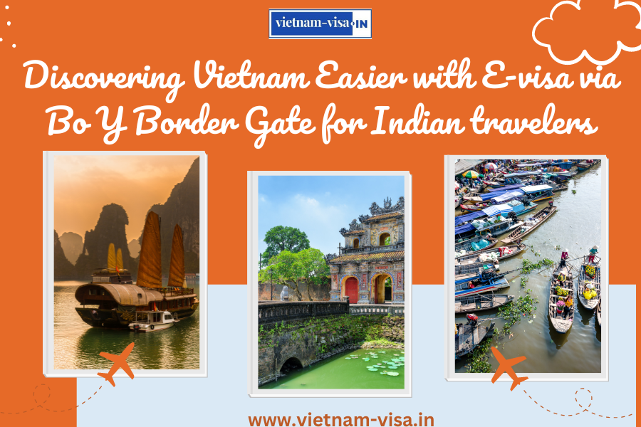 Discovering Vietnam Easier with E-visa via Bo Y Border Gate for Indian travelers