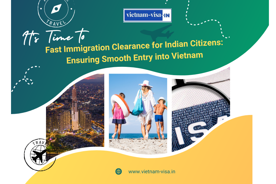 Fast Immigration Clearance for Indian Citizens: Ensuring Smooth Entry into Vietnam