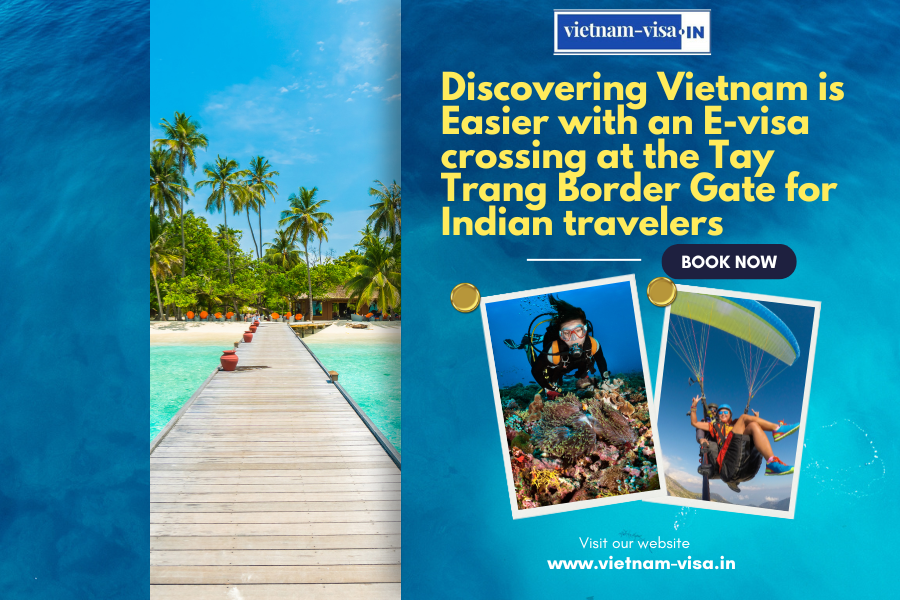 Discovering Vietnam is Easier with an E-visa crossing at the Tay Trang Border Gate for Indian travelers