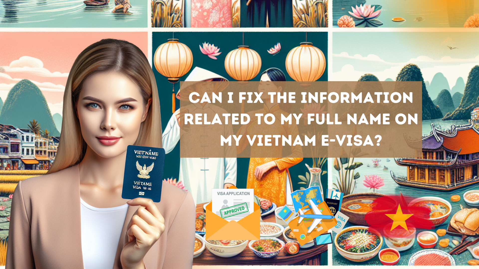 Can I fix the information related to my full name on my Vietnam e-visa?