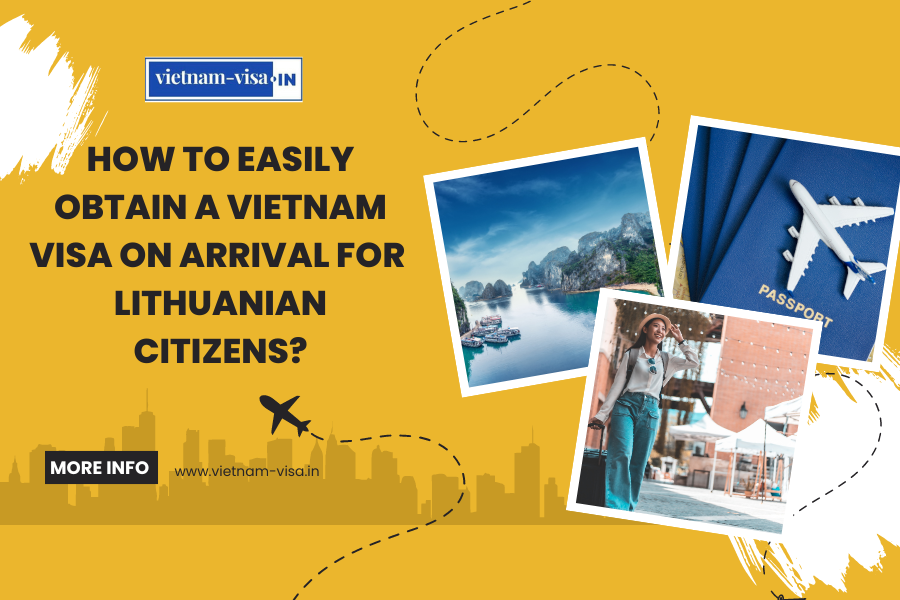 How to Easily Obtain a Vietnam Visa On Arrival for Lithuanian Citizens?