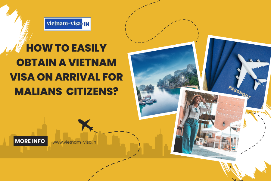How to Easily Obtain a Vietnam Visa On Arrival for Malians Citizens?