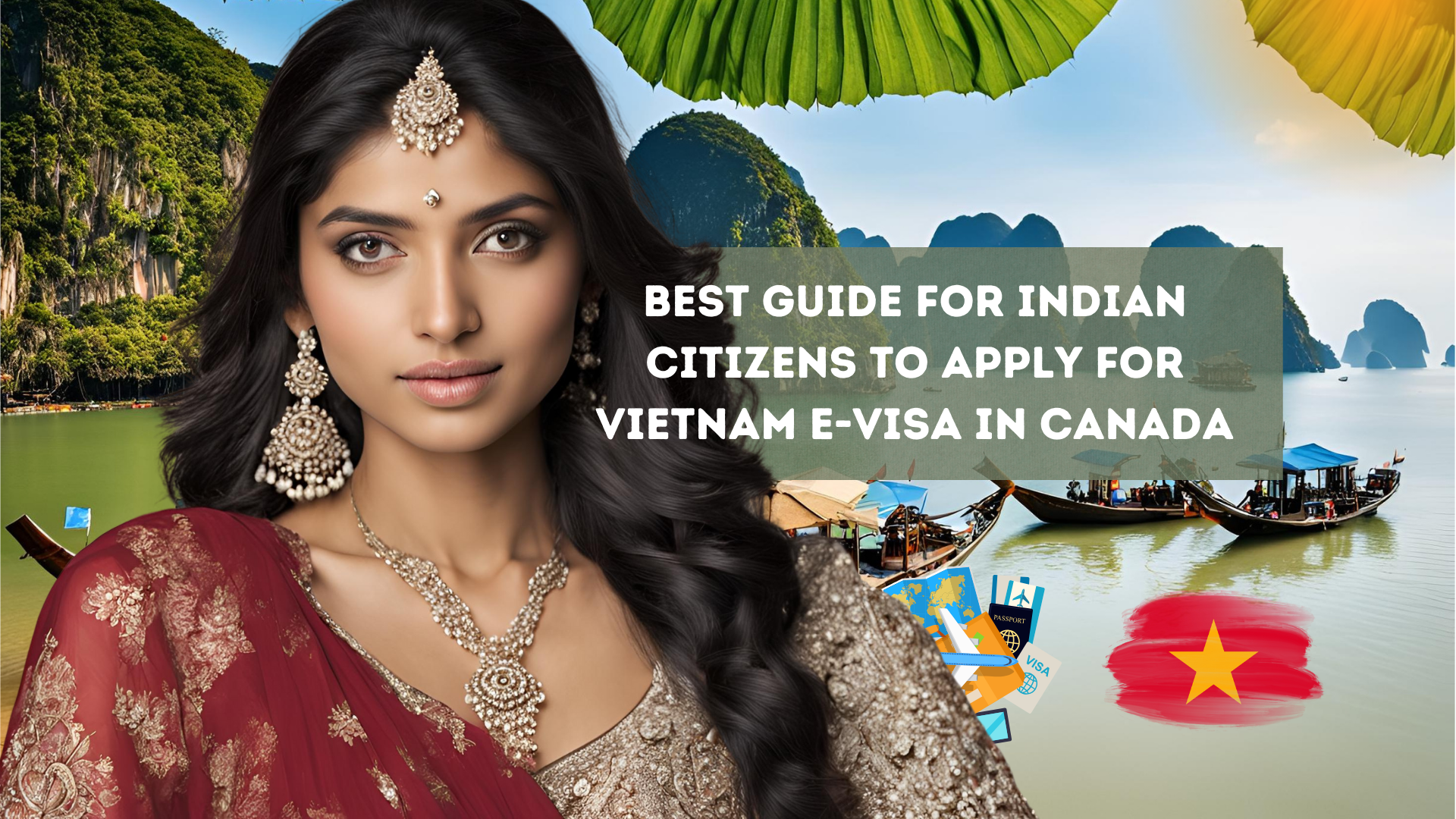 Best Guide for Indian Citizens to Apply for Vietnam E-Visa in Canada