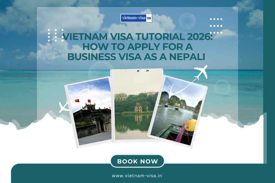 Vietnam Visa Tutorial 2026: How to Apply for a Business Visa as a Nepali