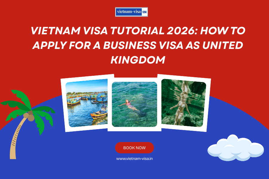 Vietnam Visa Tutorial 2026: How to Apply for a Business Visa as United Arab Emirates